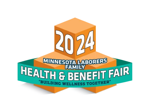 Minnesota Laborers Family Health & Benefits Fair, Building Wellness Together.